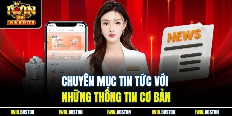 Chuyên mục tin tức với những thông tin cơ bản