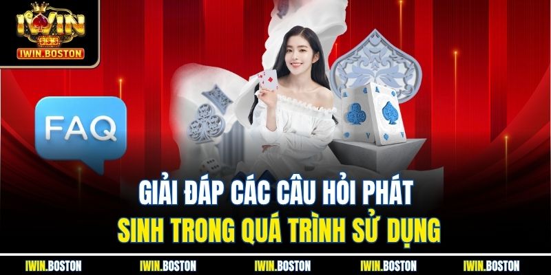 Câu Hỏi Thường Gặp Iwin 2 Giải đáp các câu hỏi phát sinh trong quá trình sử dụng