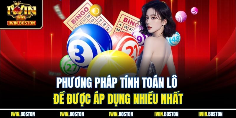 Phương pháp tính toán lô đề được áp dụng nhiều nhất